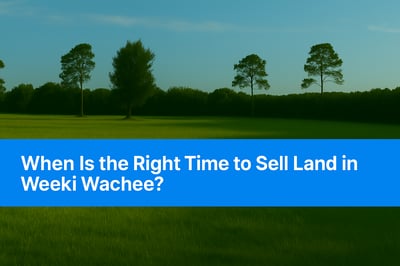 Is Now a Good Time to Sell Land in Weeki Wachee, Florida?